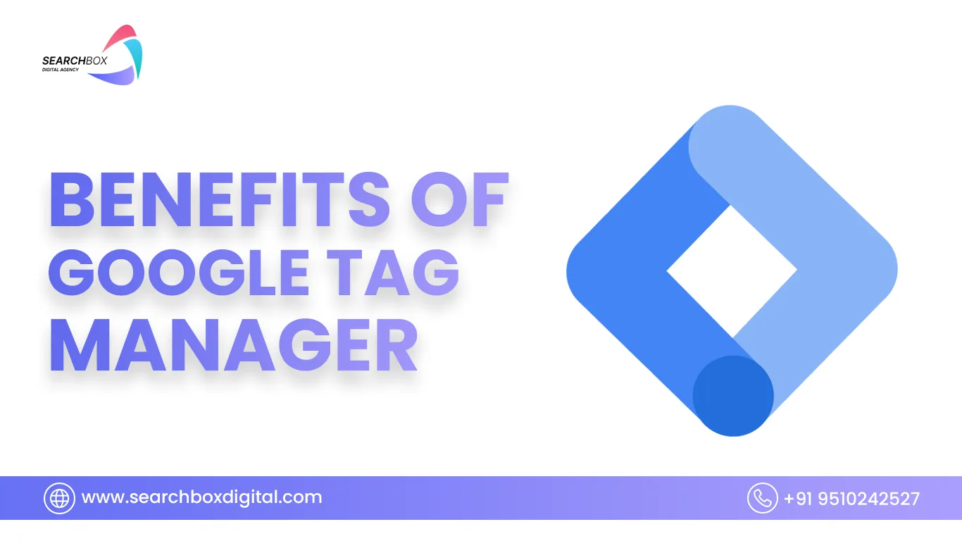 Benefits Of Google Tag Manager